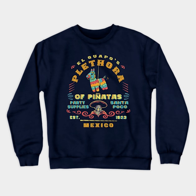 El Guapo's Plethora Of Piñatas Party Supplies Crewneck Sweatshirt by Alema Art